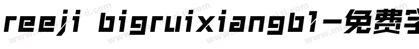 reeji bigruixiangb1字体转换